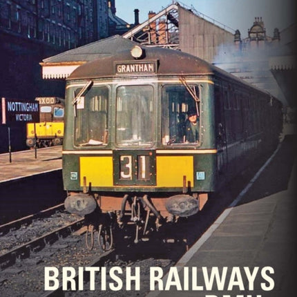 British Railways First Generation DMUs: Second Revised and Expanded Edition