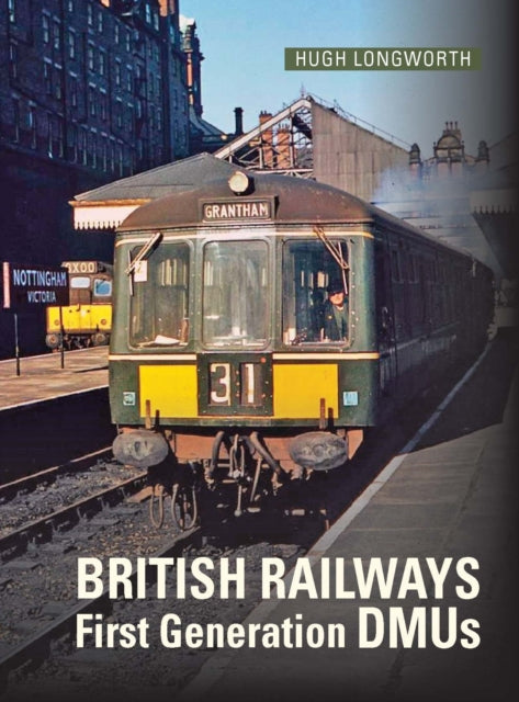 British Railways First Generation DMUs: Second Revised and Expanded Edition