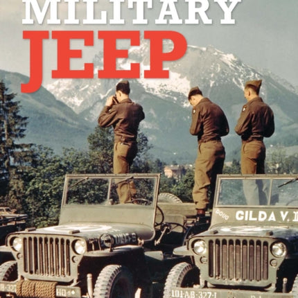 Military Jeep: Enthusiasts’ Manual: 1940 Onwards - Ford, Willys and Hotchkiss