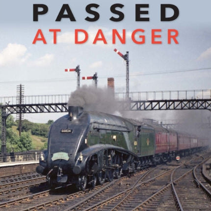 Signals Passed at Danger: Railway Power and