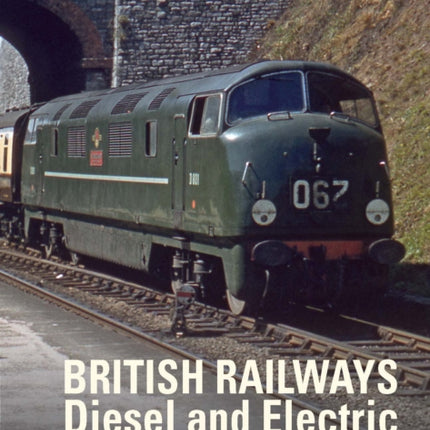 British Railways Diesel and Electric Locomotives