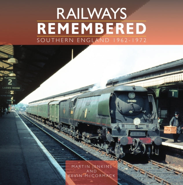 Railways Remembered Southern England 19621972