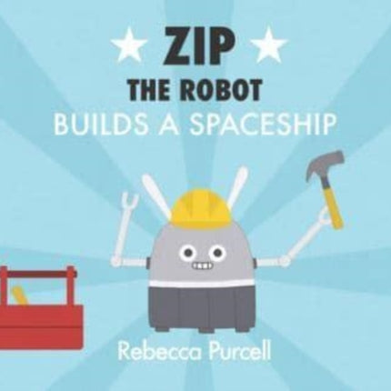 Zip the Robot Builds a Spaceship