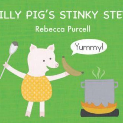 Silly Pig's Stinky Stew