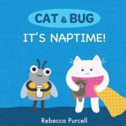 Cat & Bug: It's Naptime!