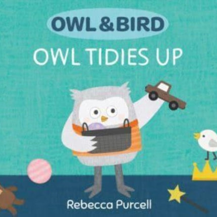 Owl & Bird: Owl Tidies Up