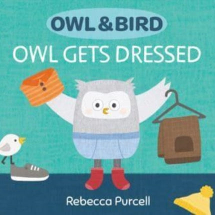 Owl & Bird: Owl Gets Dressed