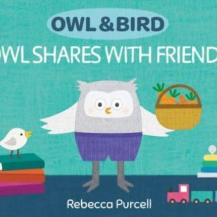 Owl & Bird: Owl Shares with Friends