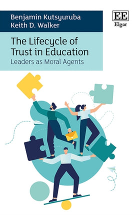 The Lifecycle of Trust in Education: Leaders as Moral Agents