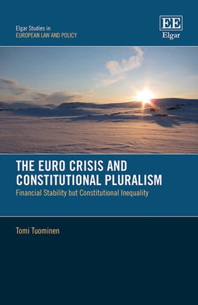 The Euro Crisis and Constitutional Pluralism: Financial Stability but Constitutional Inequality