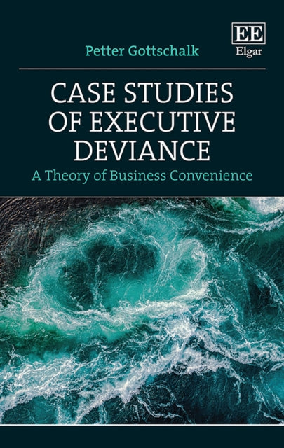 Case Studies of Executive Deviance: A Theory of Business Convenience