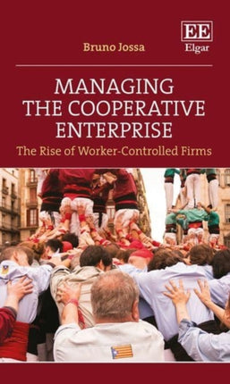 Managing the Cooperative Enterprise: The Rise of Worker-Controlled Firms