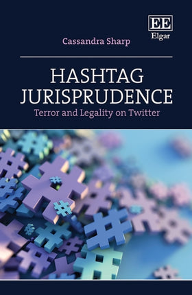 Hashtag Jurisprudence: Terror and Legality on Twitter