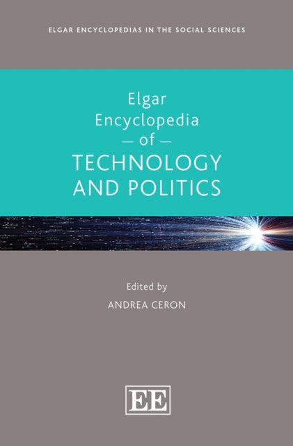 Elgar Encyclopedia of Technology and Politics