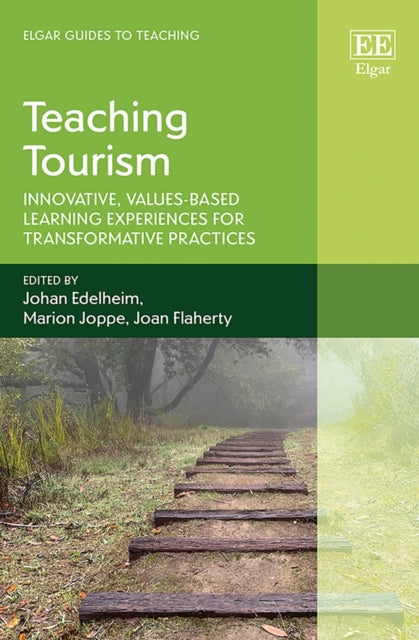 Teaching Tourism: Innovative, Values-based Learning Experiences for Transformative Practices