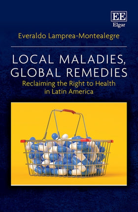 Local Maladies, Global Remedies: Reclaiming the Right to Health in Latin America