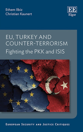 EU, Turkey and Counter-Terrorism: Fighting the PKK and ISIS