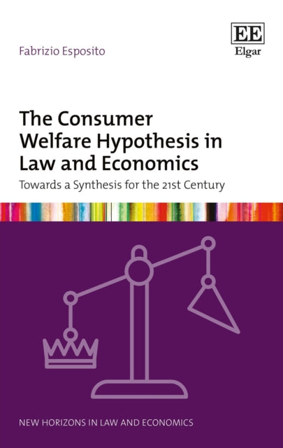 The Consumer Welfare Hypothesis in Law and