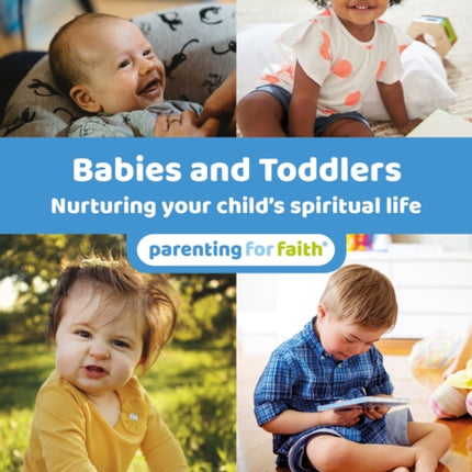 Babies and Toddlers: Nurturing your child’s spiritual life