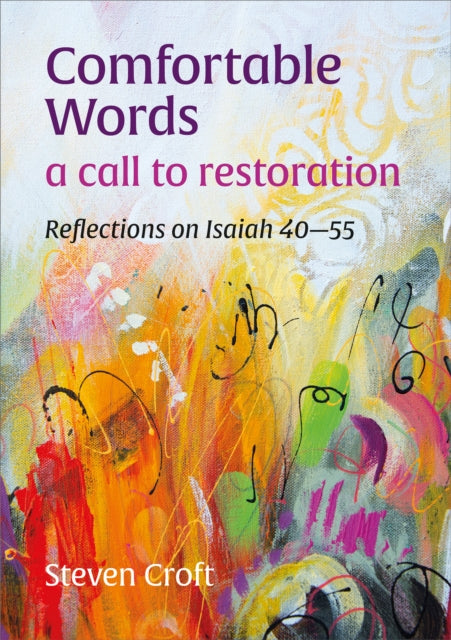 Comfortable Words: a call to restoration: Reflections on Isaiah 40–55