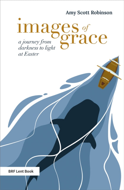 Images of Grace: A journey from darkness to light at Easter