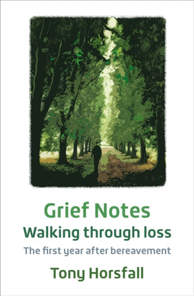 Grief Notes: Walking through loss: The first year after bereavement