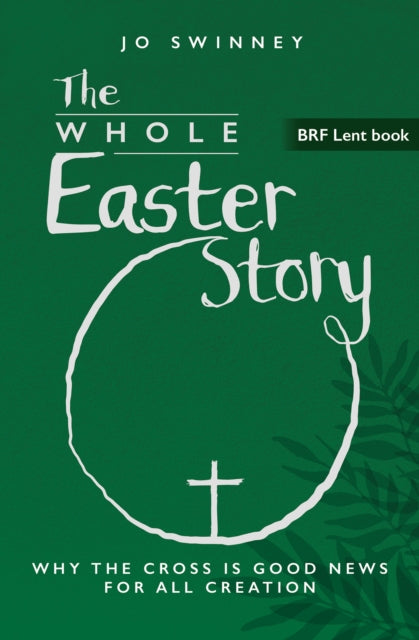 BRF Lent Book The Whole Easter Story
