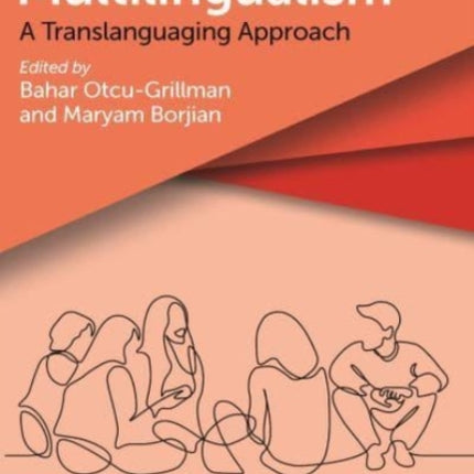 Remaking Multilingualism: A Translanguaging Approach