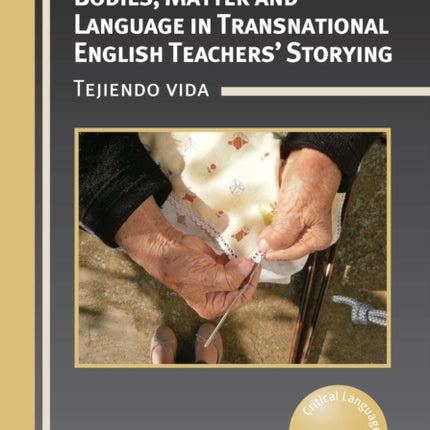 Bodies Matter and Language in Transnational English Teachers Storying
