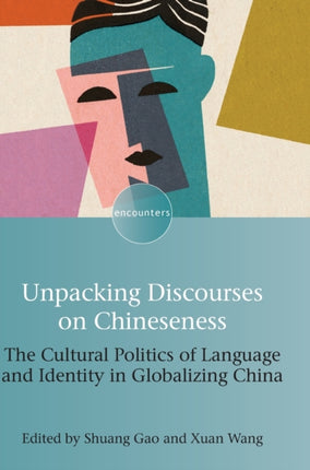 Unpacking Discourses on Chineseness: The Cultural