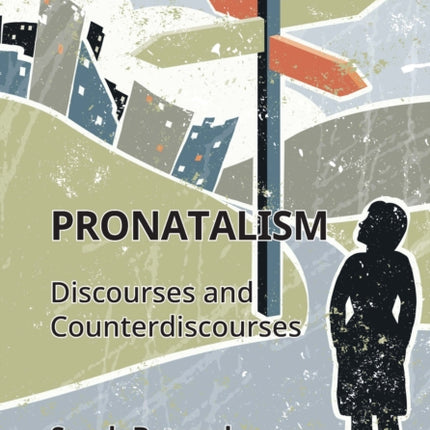 Confronting Discourses of Pronatalism