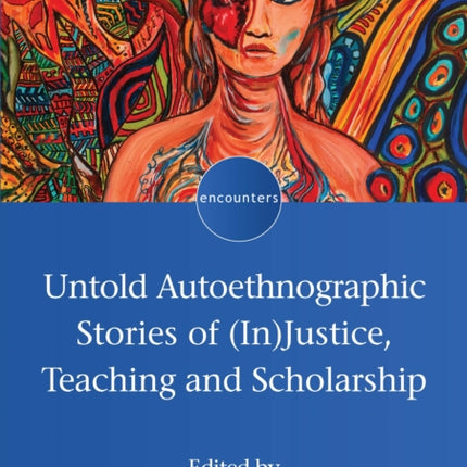 Untold Autoethnographic Stories of InJustice Teaching and Scholarship