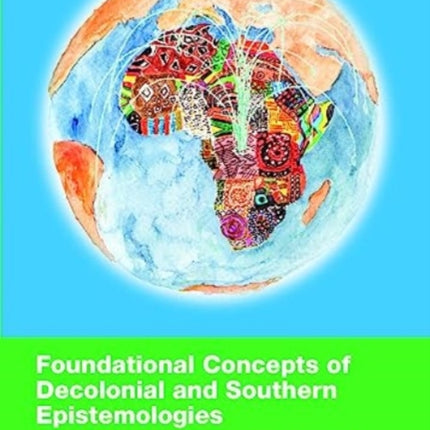 Foundational Concepts of Decolonial and Southern
