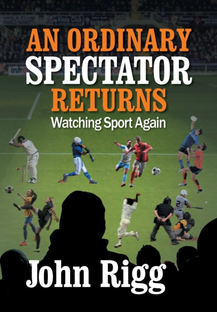 An Ordinary Spectator Returns: Watching Sport