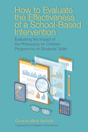 How to Evaluate the Effectiveness of a School-Based Intervention: Evaluating the Impact of the Philosophy for Children Programme on Students’ Skills