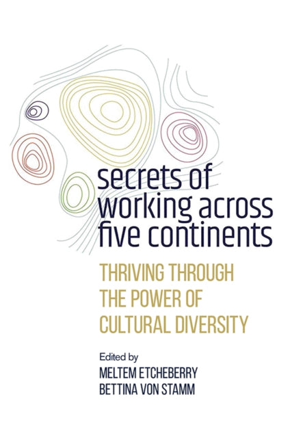 Secrets of Working Across Five Continents: Thriving Through the Power of Cultural Diversity