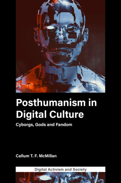 Posthumanism in digital culture: Cyborgs, Gods and Fandom