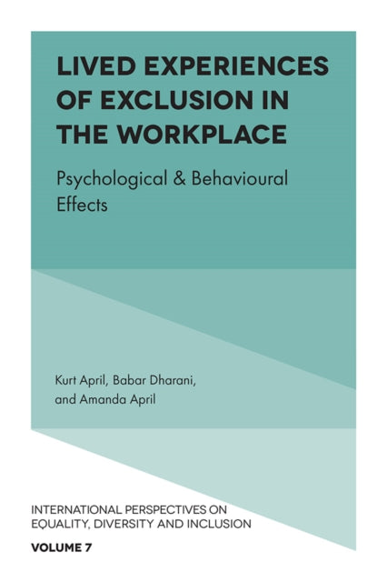 Lived Experiences of Exclusion in the Workplace: Psychological & Behavioural Effects