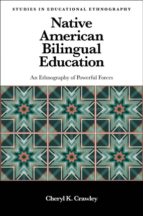 Native American Bilingual Education  An Ethnography of Powerful Forces