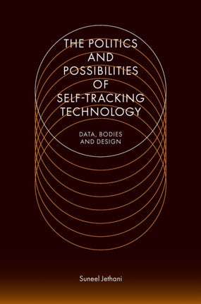 The Politics and Possibilities of Self-Tracking
