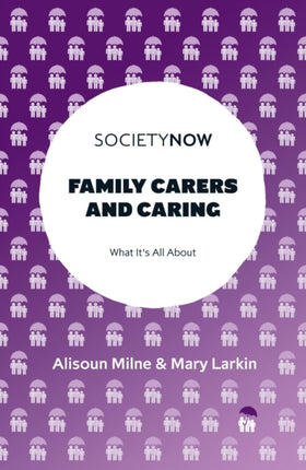 Family Carers and Caring: What It's All About