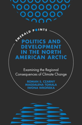 Politics and Development in the North American Arctic: Examining the Regional Consequences of Climate Change