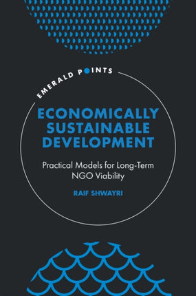 Economically Sustainable Development: Practical Models for Long-Term NGO Viability