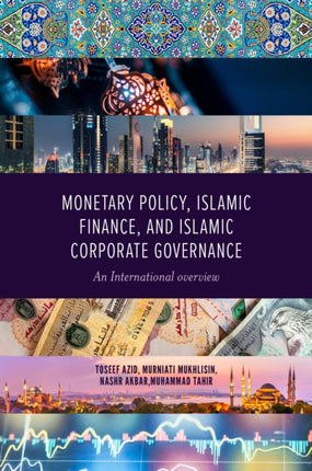 Monetary Policy, Islamic Finance, and Islamic Corporate Governance: An International Overview