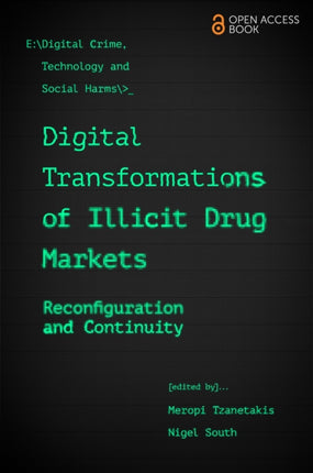 Digital Transformations of Illicit Drug Markets: Reconfiguration and Continuity