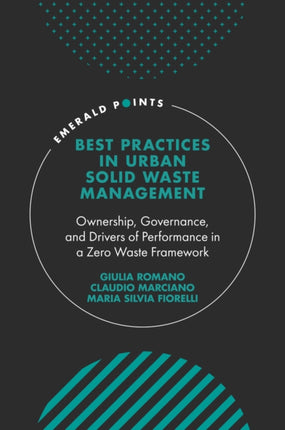 Best Practices in Urban Solid Waste Management: Ownership, Governance, and Drivers of Performance in a Zero Waste Framework