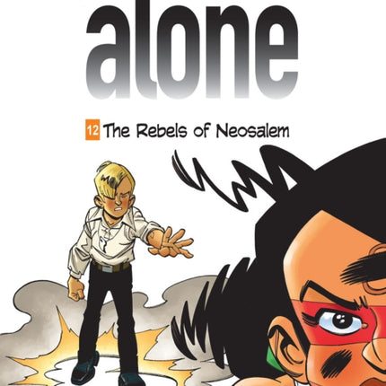 Alone Vol. 12: The Rebels Of Neosalem