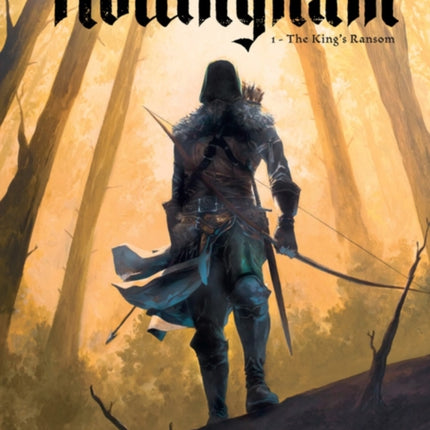 Nottingham Vol. 1: The King's Ransom