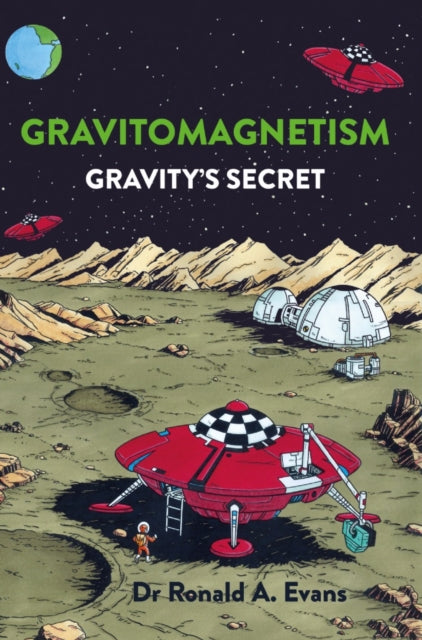 Gravitomagnetism: Gravity's Secret