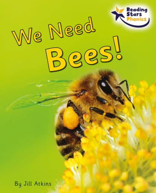 We Need Bees!: Phonics Phase 5